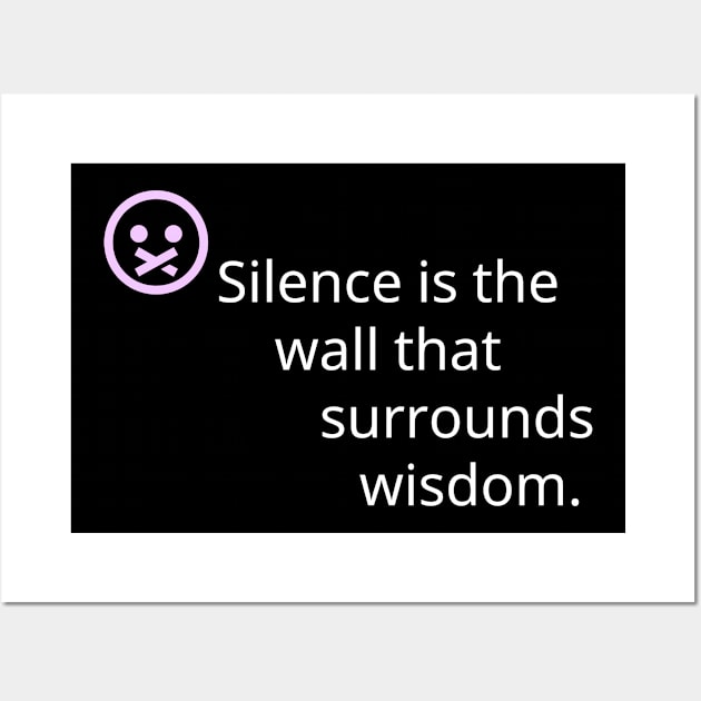 silence is the wall that surrounds wisdom. Wall Art by Pestach
